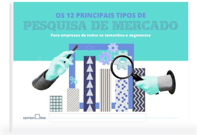 Os 12 principais tipos de pesquisa de mercado